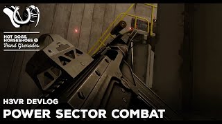 H3VR Early Access Devlog  POWER SECTOR COMBAT [upl. by Ecirb832]