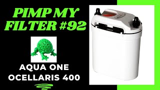 Pimp My Filter 92  Aqua One Ocellaris 400 Canister Filter [upl. by Darryn437]