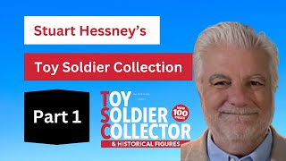 Stuart Hessneys Toy Soldier Collection Part 1 [upl. by Nwahsyt]