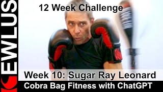 Week 1012 Cobra Bag Fitness with ChatGPT Sugar Ray Leonard [upl. by Nahtanoj534]