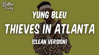 Yung Bleu  Thieves In Atlanta ft Coi Leray Clean Lyrics 🔥 Thieves In Atlanta Clean [upl. by Akir]