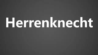 How To Pronounce Herrenknecht [upl. by Langsdon245]