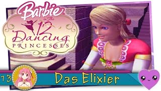 Das Elixier ♥ Barbie in Die 12 tanzenden Prinzessinnen »13« ♥ Lets PlayDeutsch [upl. by Leumhs]