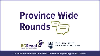 Improving postacute kidney injury care in BC – BCR’s Provincewide Rounds May 2024 [upl. by Linda]