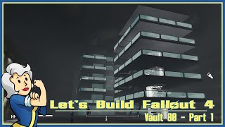 Lets Build Fallout 4  Vault 88  Part 1 [upl. by Heins]