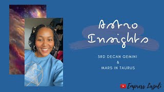 ASTRO INSIGHTS 3rd Decan Gemini amp Mars in Taurus [upl. by Adan791]