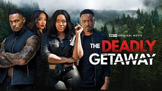 BET Original Movie The Deadly Getaway  Trailer [upl. by Cyrilla]