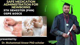 BSN KMU 5TH SEMESTER PHN OSCE OSPE SAFE MEDICATION ADMINISTRATION FOR NEWBORN [upl. by Yltnerb375]