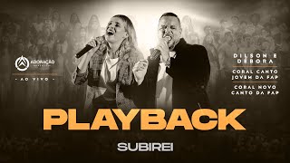 PlayBack Subirei dilsonedebora ↑ Adoração na Vertical ↑ [upl. by Saideman]