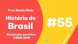 Resolução Questão 55 História ENEM 2019 Entre os combatentes estava a mais famosa heroína [upl. by Eneg360]