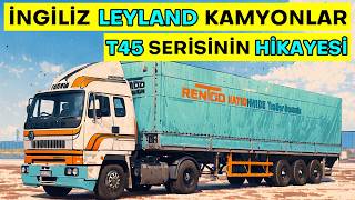 Leyland T45 Kamyon Tarihi Efsane Roadtrain Kamyonun İnanılmaz Hikayesi [upl. by Zeuqirdor874]