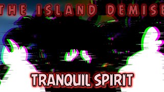 OLD  The Islands Demise  Chapter 1 Song 4  TRANQUIL SPIRIT [upl. by Hilliard]