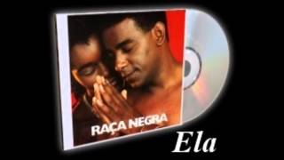 Ela  Raça Negra [upl. by Vincent]