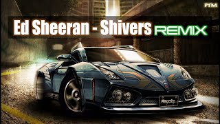 Ed Sheeran  Shivers REMIX Car Music [upl. by Gualtiero]