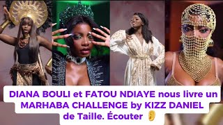 🚨Sortez ohh DIANA BOULI et FATOU NDIAYE ont Révolutionné le MARHABA CHALLENGE by KIZZ DANIEL👂 [upl. by Jeanette670]