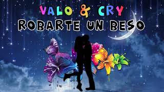 ROBARTE UN BESO  VALO amp CRY rmx [upl. by Kile87]