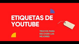 Etiquetas de YouTube  Trucos para escoger las mejores 🤭 [upl. by Naenaj]