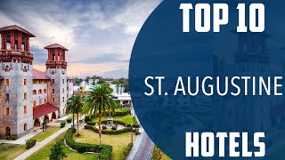 Top 10 Best Hotels to Visit in St Augustine Florida  USA  English [upl. by Mackenie331]