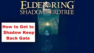 Elden Ring DLC How to Get to Shadow Keep Back Gate [upl. by Iliram]