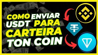 COMO ENVIAR USDT DA BINANCE PARA CARTEIRA TON COIN PASSO A PASSO [upl. by Llyrad]