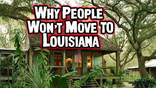 The Shocking Truths About Why People Wont Move to Louisiana [upl. by Raye636]