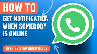 How to Get a Notification when Somebody is Online in WhatsApp Easy Tutorial [upl. by Aneliram893]