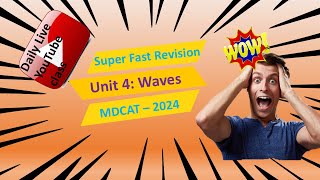 Unit 4 Waves  One Shot  Super Fast Revision in 10 daysmdcat2024 [upl. by Tamah]