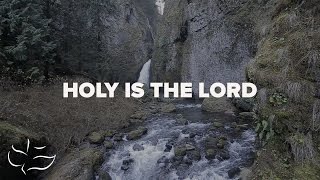 Holy is The Lord  Maranatha Music Lyric Video [upl. by Jereld]