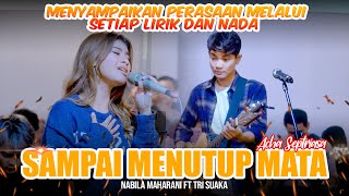 Sampai Menutup Mata ACHA SEPTRIASA   NABILA MAHARANI FT TRI SUAKA [upl. by Iolenta]