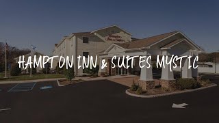 Hampton Inn amp Suites Mystic Review  Mystic  United States of America [upl. by Eelame]