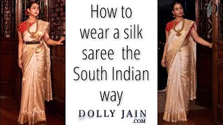 How to wear a silk saree perfectly in the South Indian way  Nivi Style  Ulta Pallu  Dolly Jain [upl. by Sisxela]