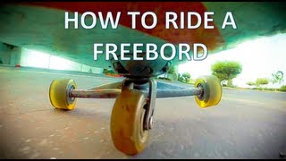 HOW TO RIDE A FREEBORD [upl. by Kcire]