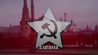 Eurasia Forever  Anthem of Eurasia 1984 [upl. by Atinoj]