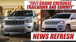 2017 Grand Cherokee Summit and Trailhawk [upl. by Giardap]