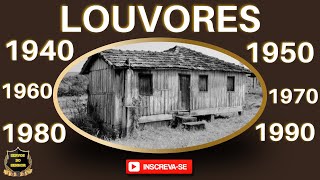 LOUVORES 1940 1950 1960 1970 1980 1990 [upl. by Urd]