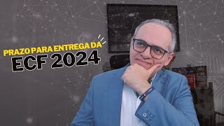 PRAZO PARA ENTREGA DA ECF 2024 AC 2023  GOMES CONSULTORIA TRIBUTARIA [upl. by Tletski]