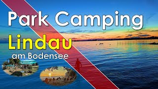 Park Camping Lindau am Bodensee über die deutsche Alpenstraße nach Lindau Bodensee [upl. by Aicnom]