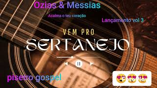 Ozias amp Messias Acalma o teu coração Lançamento piseiro gospel [upl. by Binah]