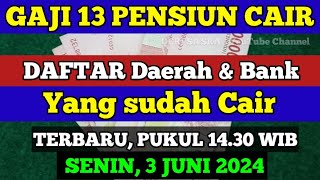 GAJI 13 Pensiunan Cair Daerah amp Bank yang Cair Update pukul 1430 WIB Senin 3 Juni 2024 [upl. by Yhprum]