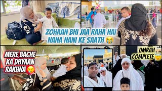 Maa Ke Bina Kaisa Rahega😭  Zohaan Bhi Jaa Raha Hai Karne Umrah 😇  Alhamdulillah Umrah Complete😍 [upl. by Rentsch]