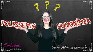 HOMONÍMIA x POLISSEMIA QUAL A DIFERENÇA  Semântica 7  Profa Adriany Leonardo [upl. by Sancha]