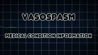 Vasospasm Medical Condition [upl. by Alrad]