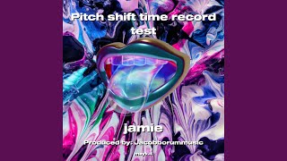 Pitch shift time record test [upl. by Aem]