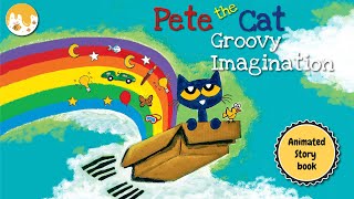 Pete the Cats Groovy imagination  Animated Book  Read Aloud [upl. by Devy]