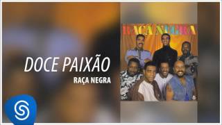 Raça Negra  Doce Paixão Raça Negra Vol 4 Áudio Oficial [upl. by Jones]