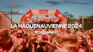 POV LA HAGUENAUVIENNE  PARTIE 2  ÉDITION 2024 [upl. by Gilletta88]