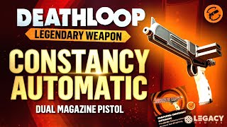 Deathloop  Easy Weapon Guide  Constancy Automatic  Legendary Automatic Pistol [upl. by Ellehcir178]