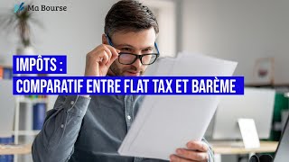 Impôts  Comparatif entre flat tax et barème [upl. by Wendalyn]