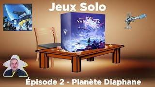 ISS Vanguard  Episode 2  Planète Diaphane  Awaken Realms  jeu de société [upl. by Arnaud]