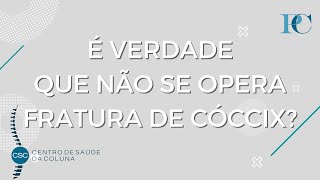 Dr Paulo Cortez  quotÉ verdade que fratura de cóccix não se operaquot [upl. by Akenit]